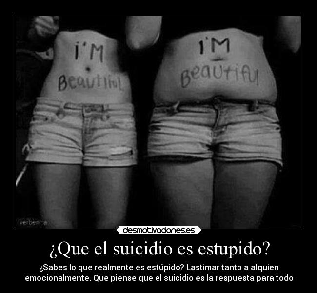 ¿Que el suicidio es estupido? -