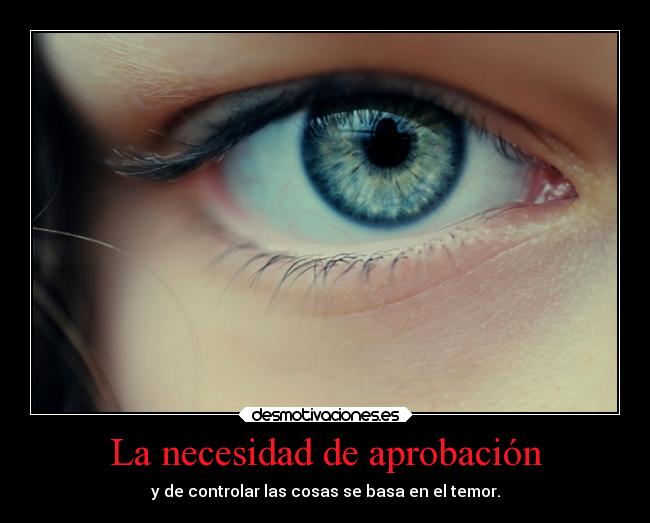 La necesidad de aprobación -