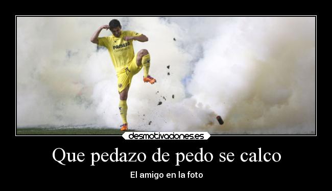Que pedazo de pedo se calco - El amigo en la foto