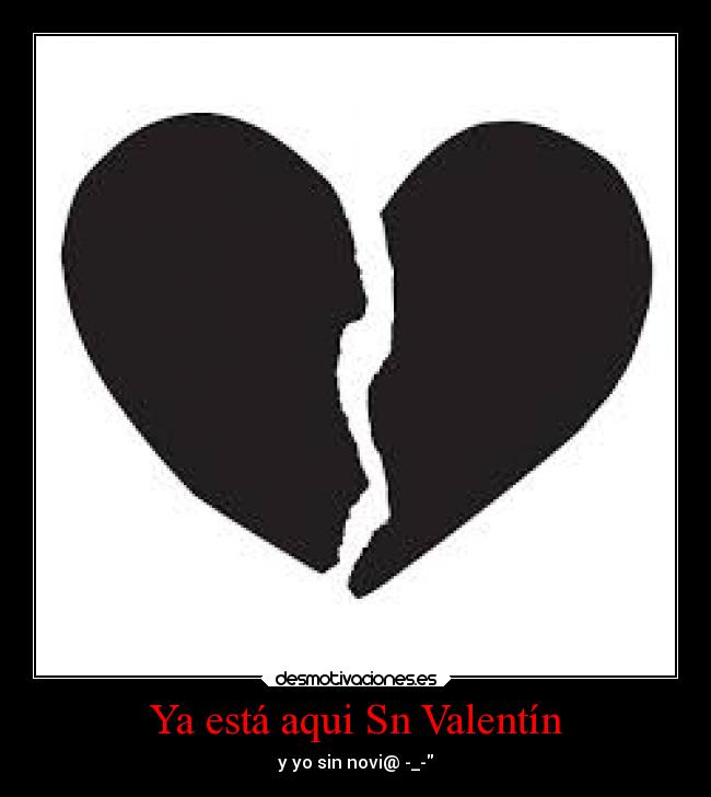 Ya está aqui Sn Valentín - y yo sin novi@ -_-