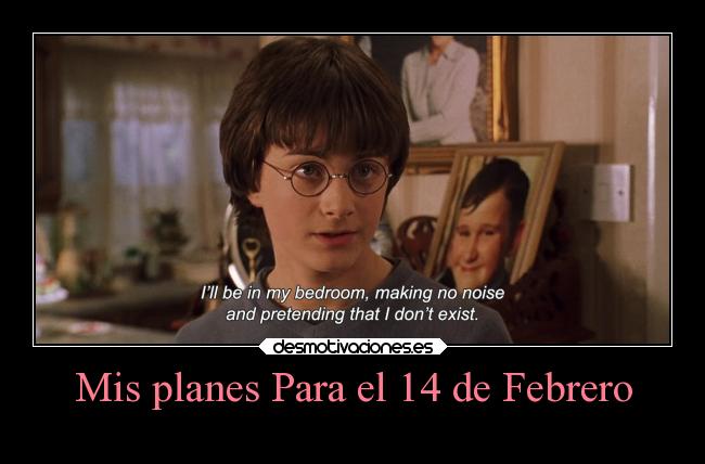 Mis planes Para el 14 de Febrero -