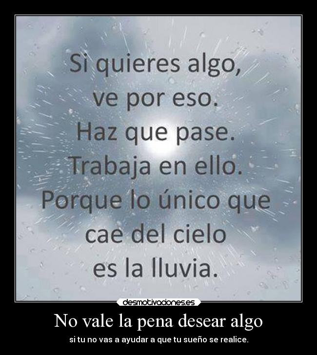 No vale la pena desear algo - 