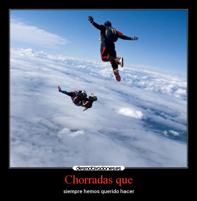 Chorradas que - siempre hemos querido hacer