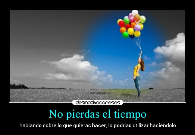No pierdas el tiempo -