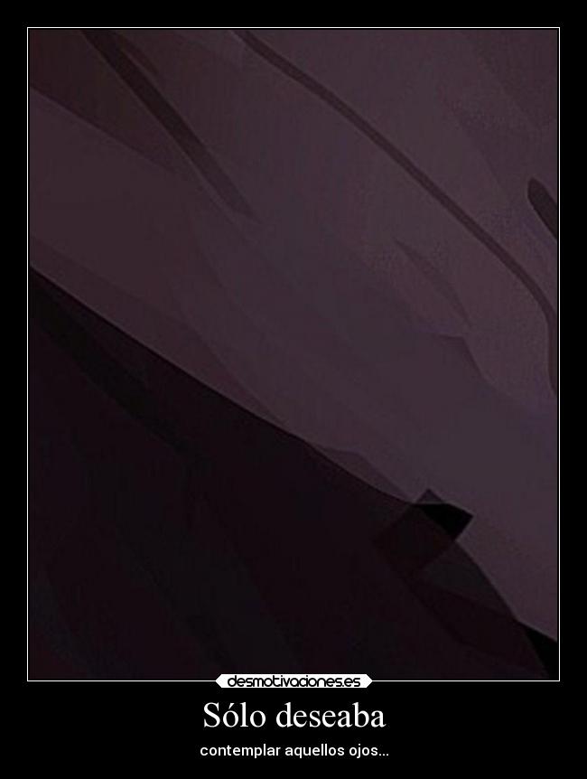 Sólo deseaba -