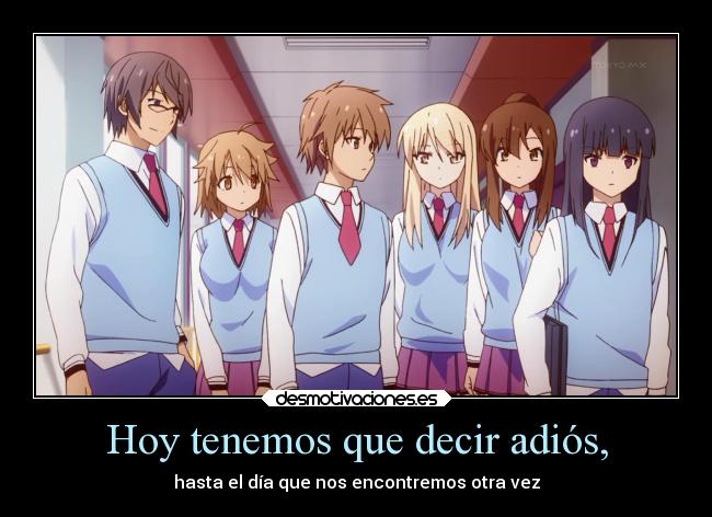 Hoy tenemos que decir adiós, -