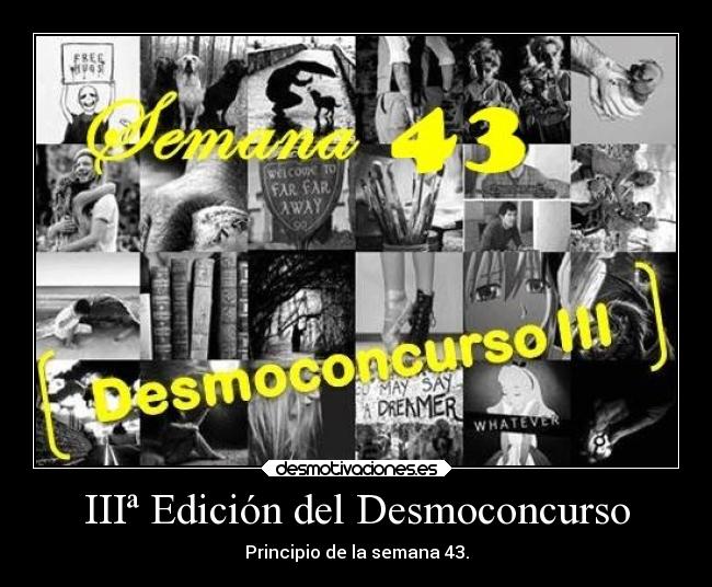 IIIª Edición del Desmoconcurso - Principio de la semana 43.