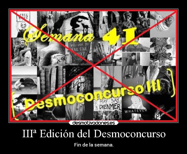 IIIª Edición del Desmoconcurso - Fin de la semana.