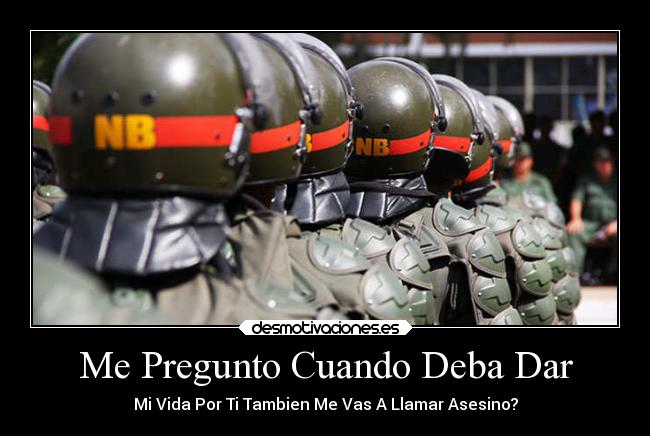 Me Pregunto Cuando Deba Dar - Mi Vida Por Ti Tambien Me Vas A Llamar Asesino?