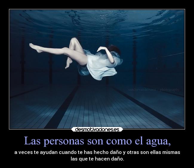 Las personas son como el agua, - 