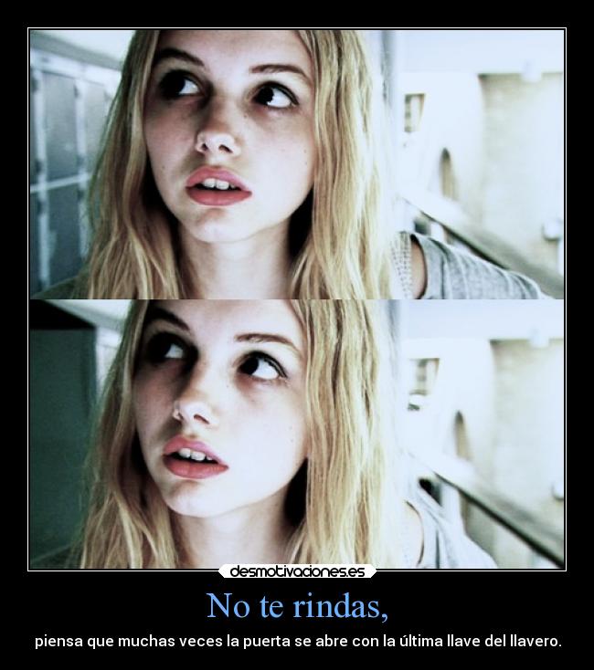 No te rindas, - 