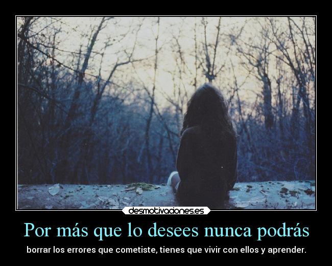 Por más que lo desees nunca podrás -