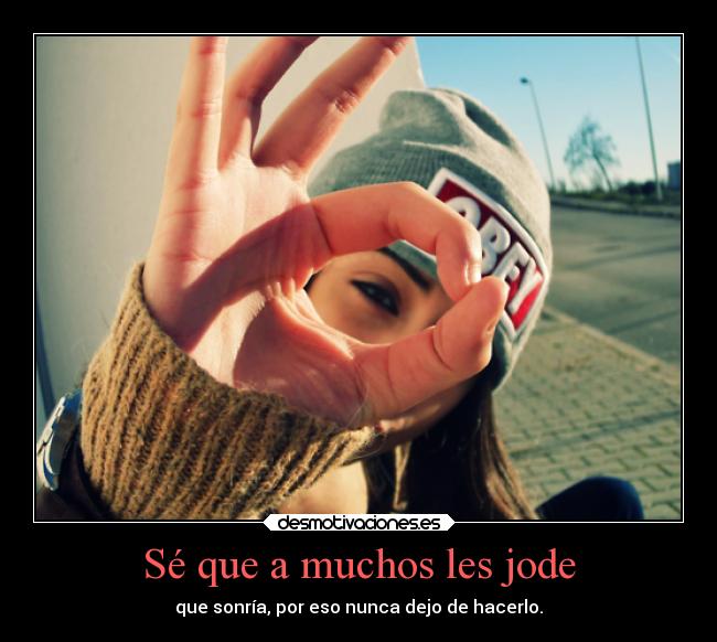 Sé que a muchos les jode - 