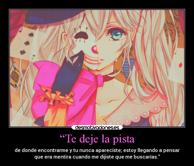 “Te deje la pista -