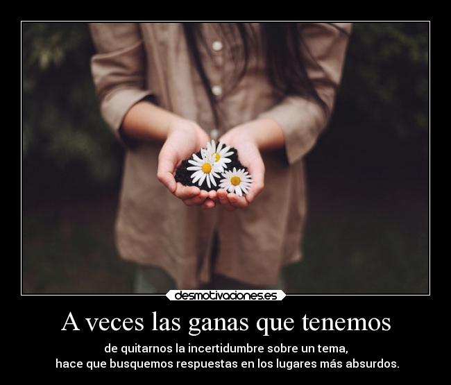 A veces las ganas que tenemos - 