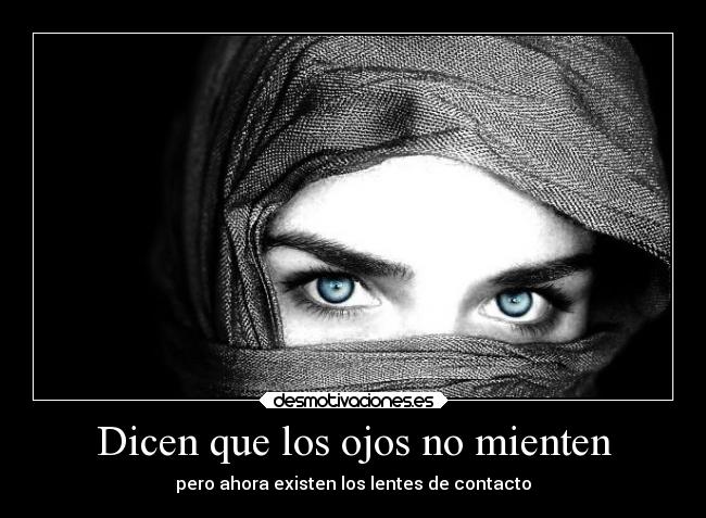 Dicen que los ojos no mienten - 