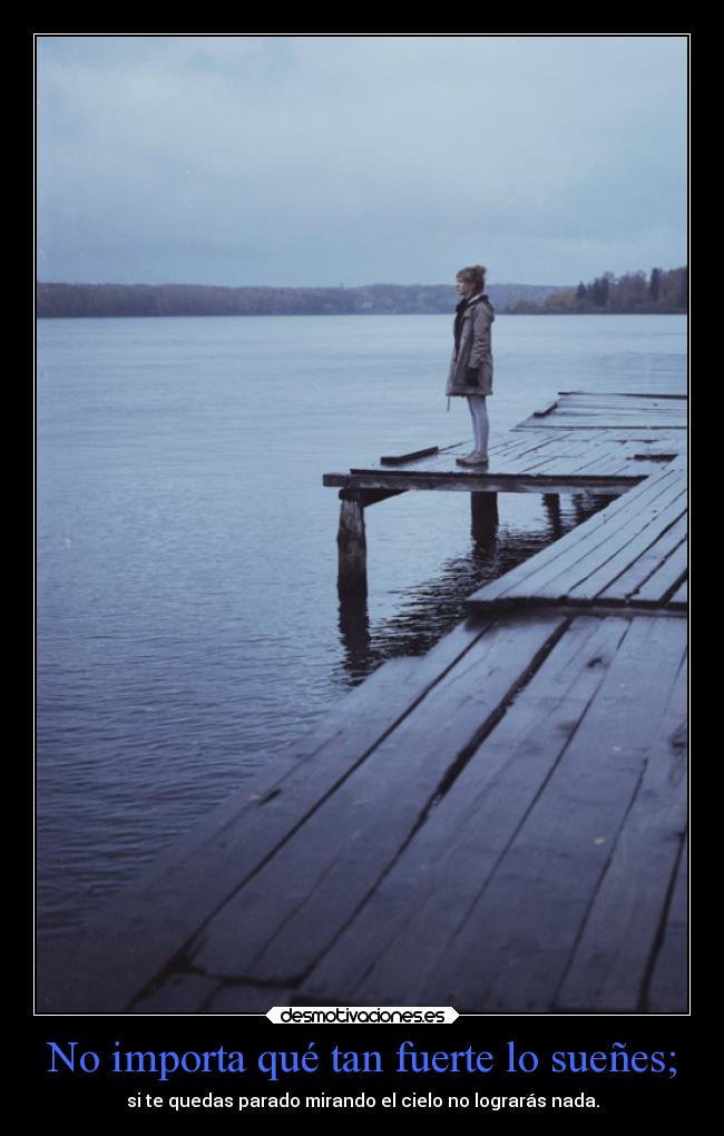 carteles desmotivaciones sonar fuerte quedarse parado kendizzzle hay que por los suenos desmotivaciones