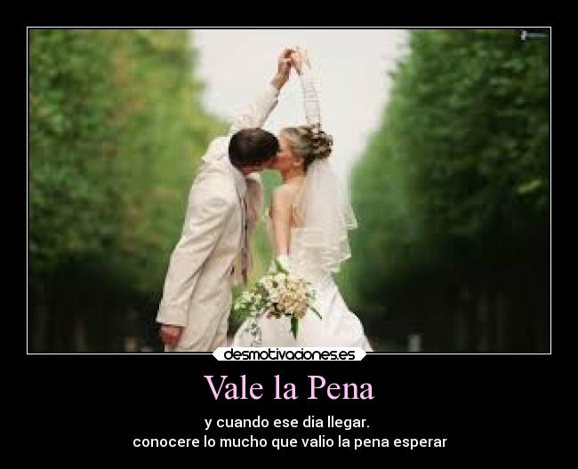 Vale la Pena -