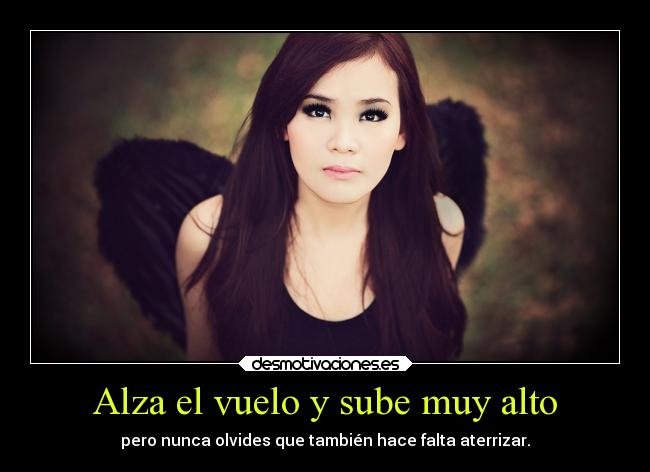 Alza el vuelo y sube muy alto -
