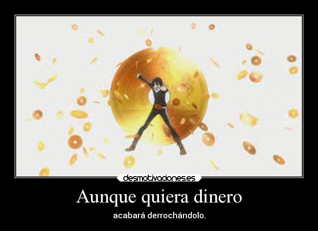 Aunque quiera dinero - 