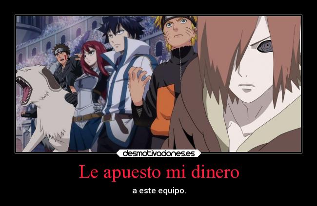 Le apuesto mi dinero - a este equipo.