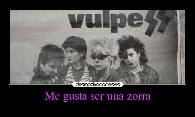 Me gusta ser una zorra - 