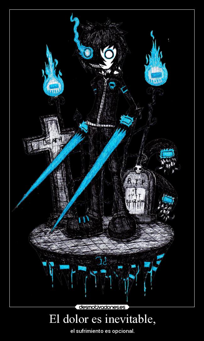 El dolor es inevitable, - el sufrimiento es opcional.