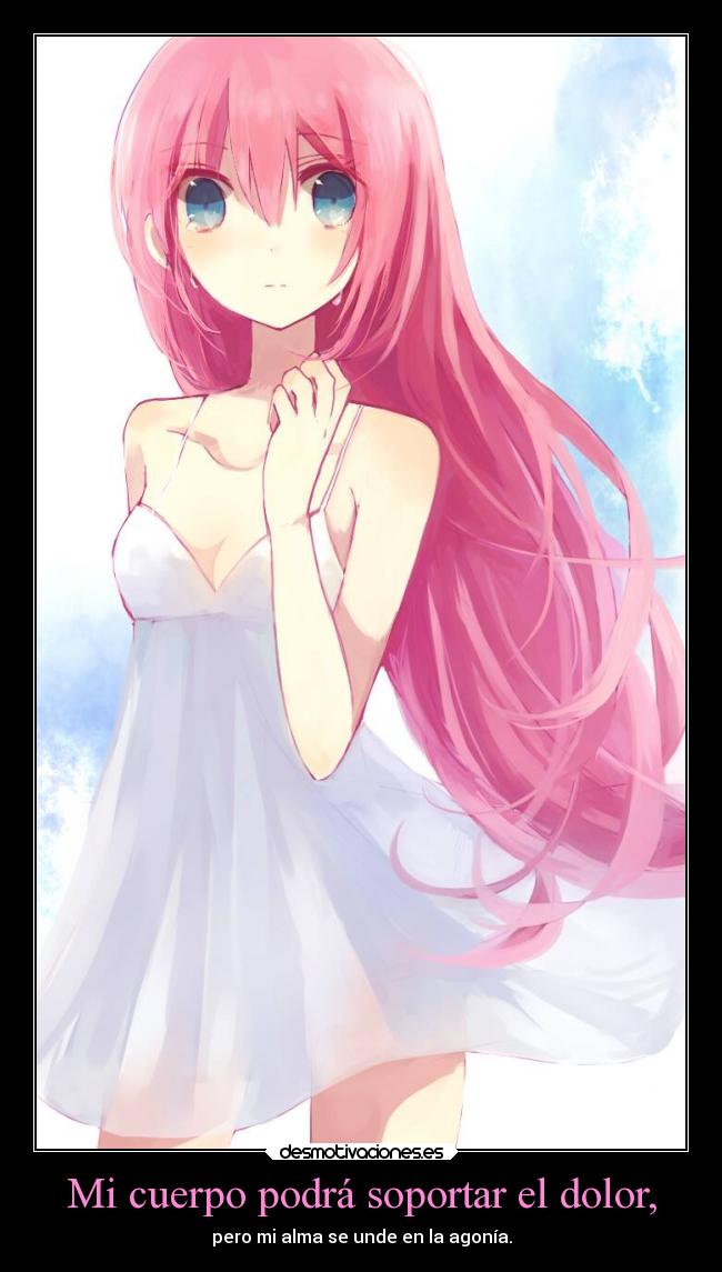 Mi cuerpo podrá soportar el dolor, - 