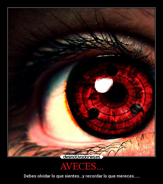 AVECES... - Debes olvidar lo que sientes...y recordar lo que mereces......