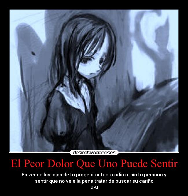 El Peor Dolor Que Uno Puede Sentir -
