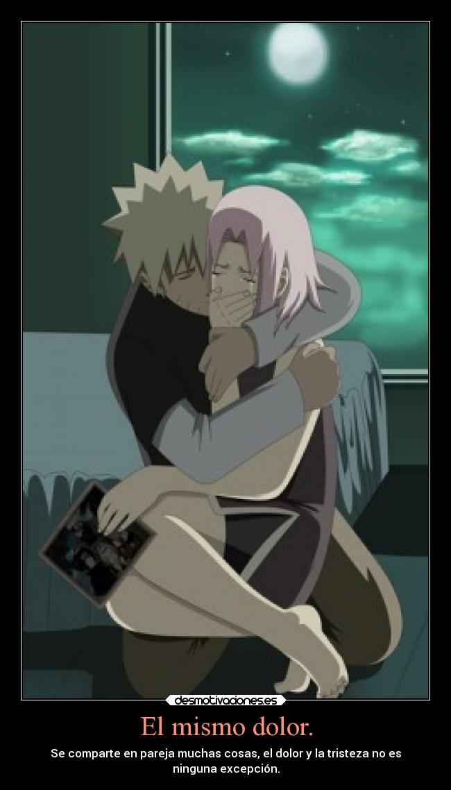 El mismo dolor. -