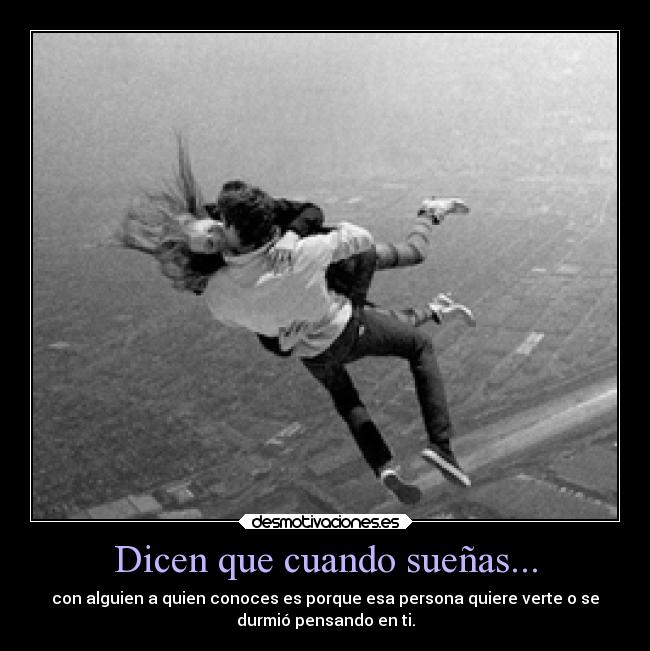 Dicen que cuando sueñas... -