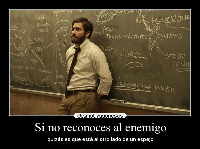 Si no reconoces al enemigo -