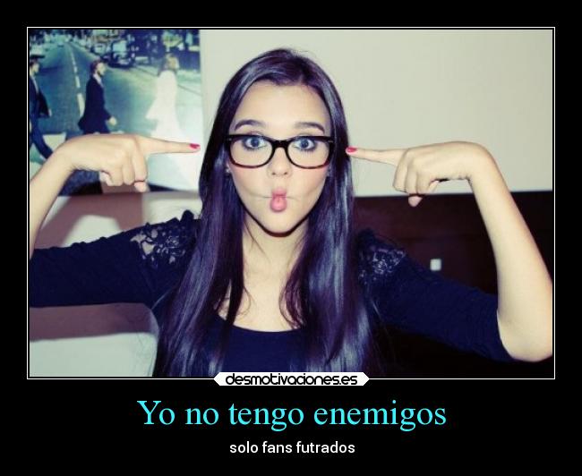 Yo no tengo enemigos -