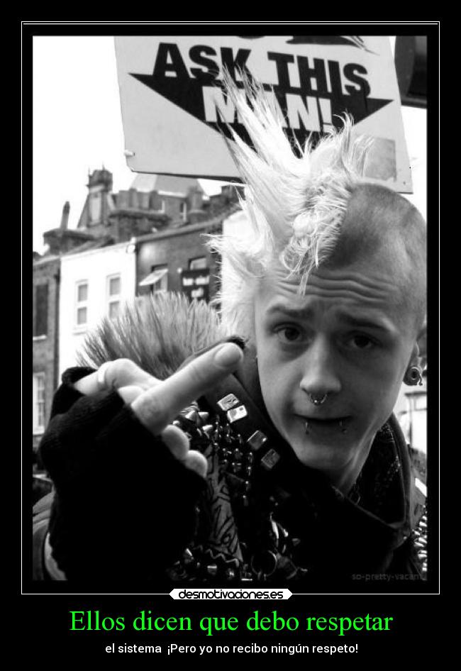 Ellos dicen que debo respetar -