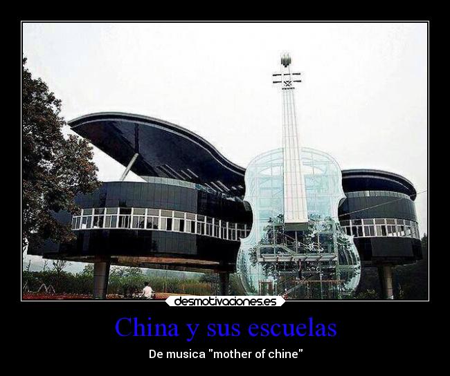China y sus escuelas - De musica mother of chine