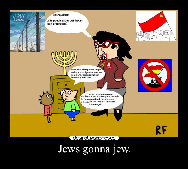 Jews gonna jew. - 