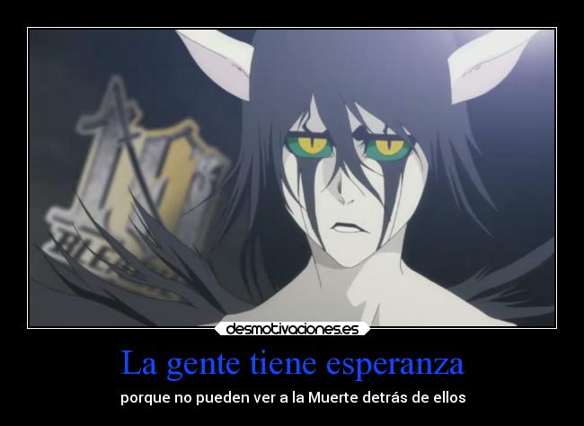 La gente tiene esperanza - porque no pueden ver a la Muerte detrás de ellos