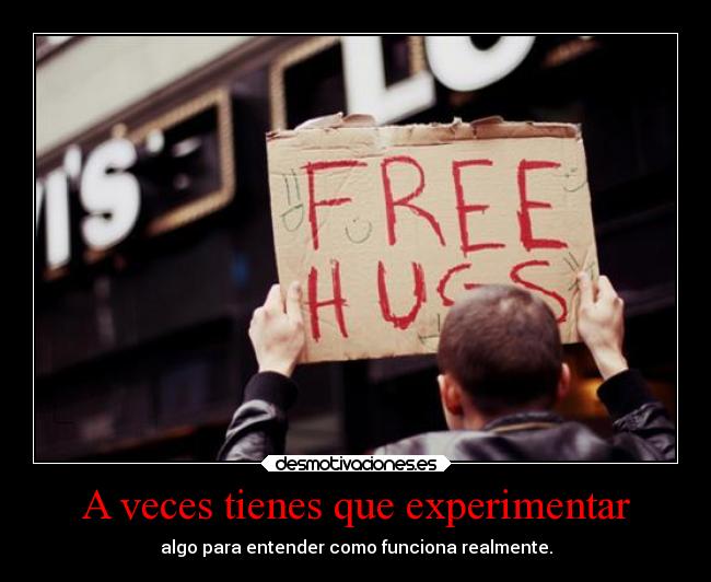 A veces tienes que experimentar -