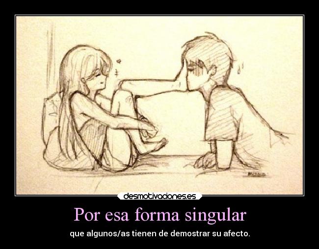 Por esa forma singular - 