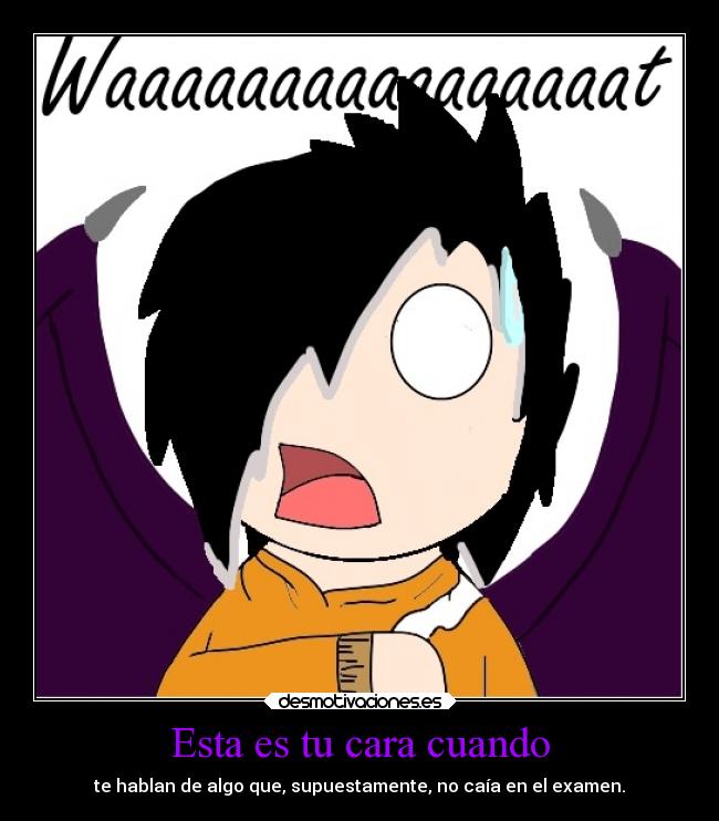 Esta es tu cara cuando - 