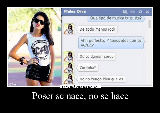 Poser se nace, no se hace -