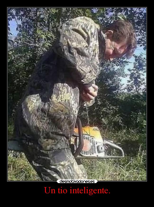 Un tio inteligente. -