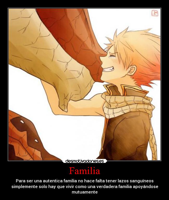 Familia - Para ser una autentica familia no hace falta tener lazos sanguíneos
simplemente solo hay que vivir como una verdadera familia apoyándose
mutuamente