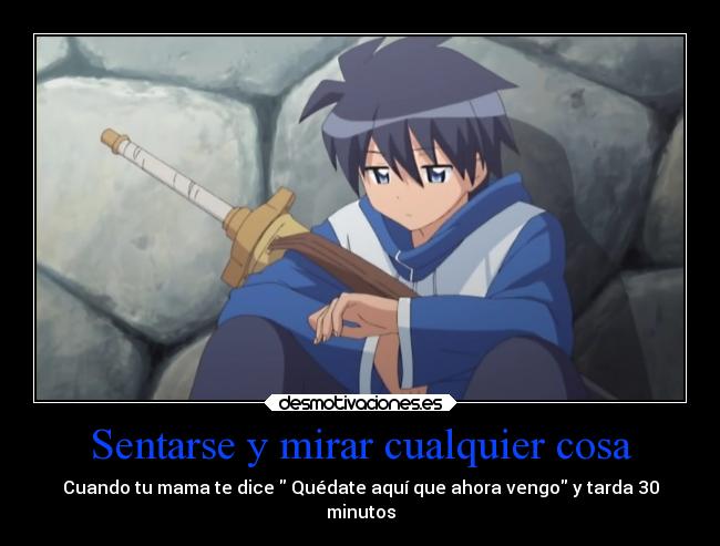 Sentarse y mirar cualquier cosa - 