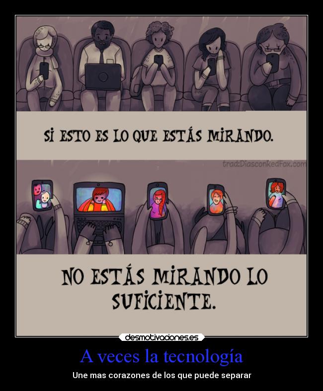 carteles familia distancia amor celular computadora tecnologia mirar sentir desmotivaciones