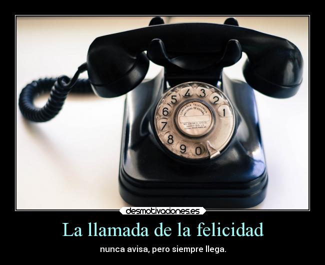 La llamada de la felicidad -