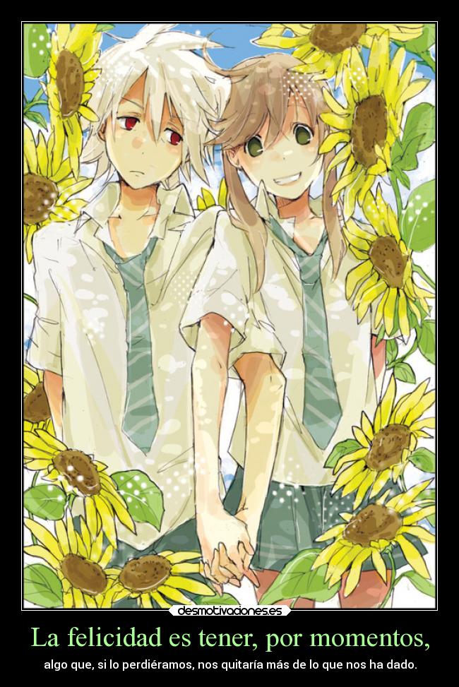 La felicidad es tener, por momentos, - 