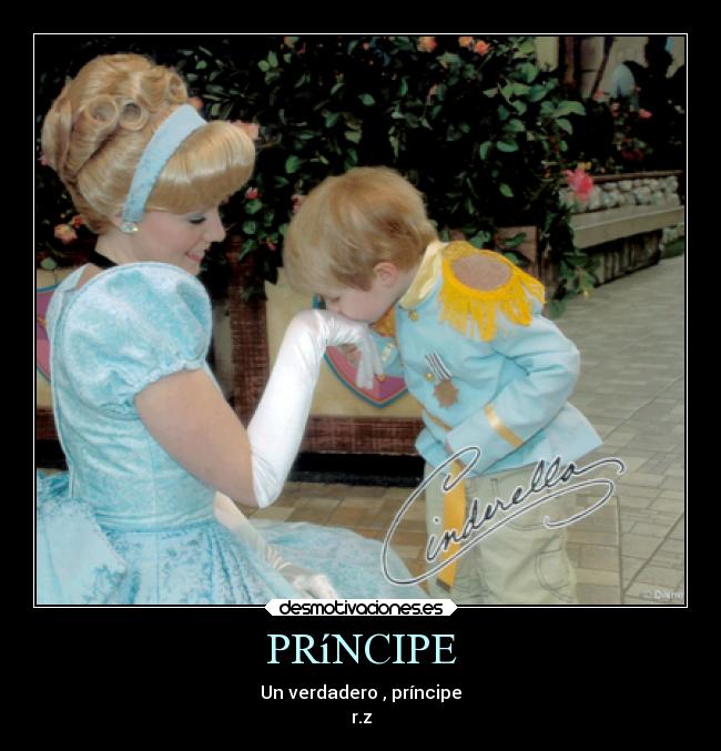 PRíNCIPE - Un verdadero , príncipe
r.z
