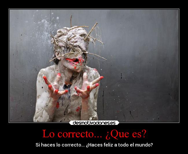 Lo correcto... ¿Que es? - 